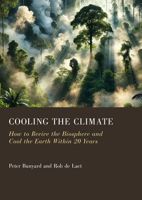 Cooling the Climate: How to Revive the Biosphere and Cool the Earth Within 20 Years 1804419354 Book Cover