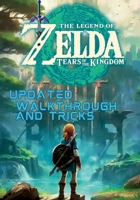 Updated, The Legend of Zelda: Tears of the Kingdom Video Game Guide, Secret Tricks, and Collectibles 1312321377 Book Cover
