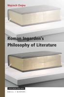 Roman Ingarden's Philosophy of Literature : Phenomenological Account 9004357122 Book Cover