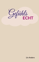 GefühlsEcht (German Edition) 3769367820 Book Cover