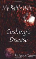 My Battle with Cushing's Disease 1932560688 Book Cover