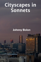 Cityscapes in Sonnets: Urban Adventures Told Through the Rhythm of Verse B0F6RBRJSF Book Cover