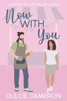 Now With You: A Secrets of River Hollow Novella B0B3MB43F6 Book Cover