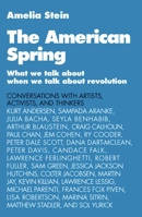 The American Spring: What We Talk About When We Talk About Revolution 1616087471 Book Cover