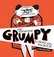 Ask Someone Grumpy to Read You This Book 0578677105 Book Cover