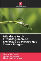Atividade Anti-Fitopatogénica de Extractos de Macroalgas Contra Fungos (Portuguese Edition) 6207523776 Book Cover