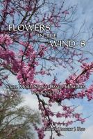 Flowers in the Wind 8 : Still More Story-Based Homilies for Cycle B 1984367692 Book Cover