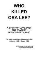 Who Killed Ora Lee?: The Trial of Daniel Guy Rasor 1419666363 Book Cover