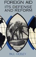 Foreign Aid: Its Defense and Reform 0813116082 Book Cover