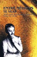 Entre Medicos Te Veas 1463300867 Book Cover