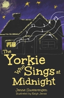 The Yorkie Who Sings at Midnight 1938819896 Book Cover