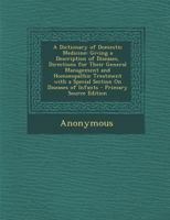 A Dictionary Of Domestic Medicine: Giving A Description Of Diseases, Directions For Their General Management And Homeopathic Treatment 1444691937 Book Cover