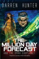 The Million Day Forecast And The Dark Exoplanet 1544934203 Book Cover