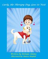 Carly, the Therapy Dog, Goes to Visit 1949109666 Book Cover