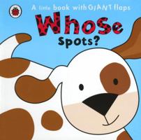 Whose Spots? (Lift the Flap) 0843198133 Book Cover
