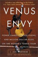 Venus Envy: A Sensational Season Inside the Women's Tennis Tour 0060957492 Book Cover
