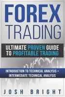 Forex Trading: Ultimate Proven Guide to Profitable Trading: Introduction to Technical Analysis + Intermediate Technical Analysis 1723761710 Book Cover