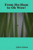 From Ho-Hum to Oh Wow! 0557043484 Book Cover