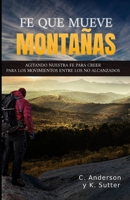 Fe Que Mueve Montañas: Agitando Nuestra Fe Para Creer En Los Movimientos Entre Los No Alcanzados (Spanish Edition) B09TKXSCK4 Book Cover