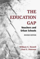 The Education Gap: Vouchers And Urban Schools 0815702140 Book Cover