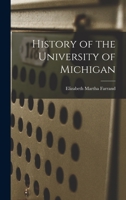 History of the University of Michigan 1016080972 Book Cover