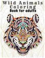 Wild Animals Coloring Book for adults: is a new coloring book with different animal pictures to color: tiger coloring pages, lion, Dinosaurs, Bear, tiger, fox, wolf coloring pages and more Predators! B087L4ML9R Book Cover