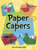 Paper Capers -- A First Book of Paper-Folding Fun: Includes 16 Sheets of Origami Paper 0486491641 Book Cover