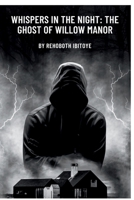 Whispers in the Night: The Ghost of Willow Manor 9564753686 Book Cover