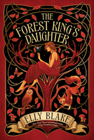 The Forest King's Daughter (Thirstwood, 1) 0316395722 Book Cover