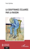 La souffrance éclairée par la raison (French Edition) 2336430436 Book Cover