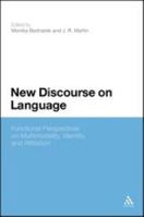 New Discourse on Language: Functional Perspectives on Multimodality, Identity, and Affiliation 1441153225 Book Cover