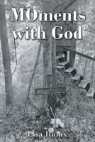 MOments with God 1098092775 Book Cover
