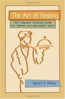 The Art of Hosting: The Complete Training Guide for Waiters and Restaurant Hosts 1581126131 Book Cover