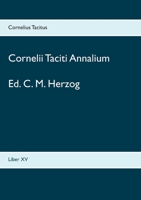 Cornelii Taciti Annalium: Liber XV 3753425230 Book Cover