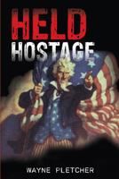 Held Hostage 1480116912 Book Cover