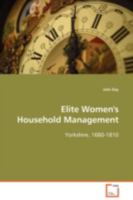 Elite Women's Household Management: Yorkshire, 1680-1810 3639105869 Book Cover