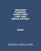 ARIZONA FUNERAL DIRECTORS LAW AND REGULATIONS 2020 B084QJT32K Book Cover