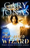 The Half-Assed Wizard 1546931252 Book Cover