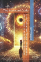 The Anunnaki Code: Lost Civilizations, Genetic Manipulation, and the War for Human Consciousness B0DVT9GND5 Book Cover
