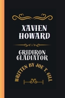 XAVIEN HOWARD: GRIDIRON GLADIATOR B0CWNPDBLP Book Cover