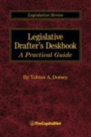 Legislative Drafter's Deskbook: A Practical Guide (Legislative Series) 1587330156 Book Cover
