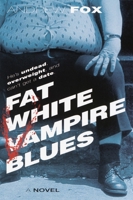 Fat White Vampire Blues (#1) 0345463331 Book Cover