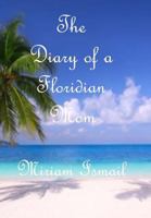 The Diary of a Floridian Mom 149609249X Book Cover