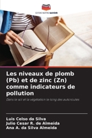 Les niveaux de plomb (Pb) et de zinc (Zn) comme indicateurs de pollution: Dans le sol et la végétation le long des autoroutes B0CGL4NL98 Book Cover