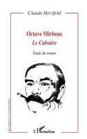 Octave Mirbeau: Le Calvaire Etude du roman (Critiques Littéraires) (French Edition) 2296050018 Book Cover