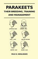 Parakeets;: Their breeding, training, and management, 1447410807 Book Cover