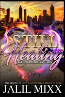 Still Healing: A Sequel to Love’s Indisputable Ability to Heal Jaxon and Rashida’s Story 1729826709 Book Cover