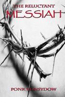 The Reluctant Messiah 1484111850 Book Cover