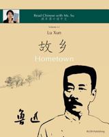 Lu Xun "hometown" - 鲁迅《故乡》: In Simplified and Traditional Chinese, with Pinyin and Other Useful Information for Self-Study 3946611125 Book Cover