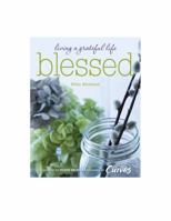 Blessed: Living a Grateful Life 1606521926 Book Cover